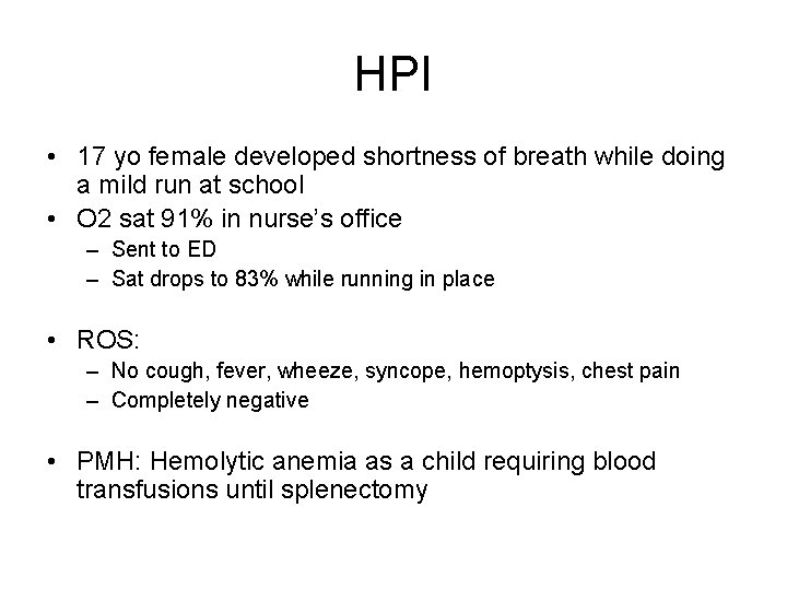 HPI • 17 yo female developed shortness of breath while doing a mild run