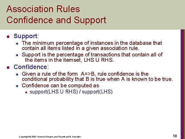 Association Rules Confidence and Support n Support: n n n The minimum percentage of