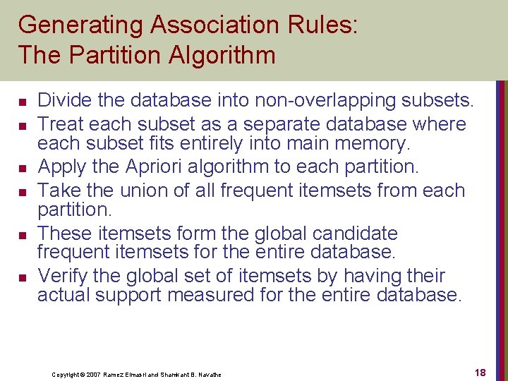 Generating Association Rules: The Partition Algorithm n n n Divide the database into non-overlapping