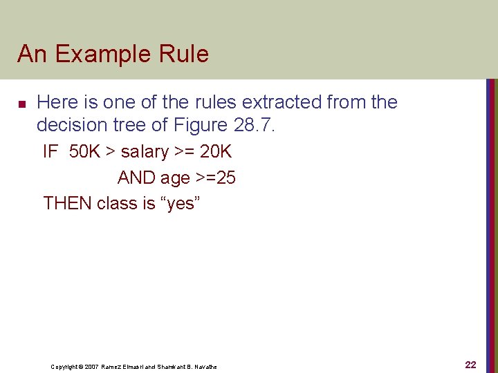 An Example Rule n Here is one of the rules extracted from the decision