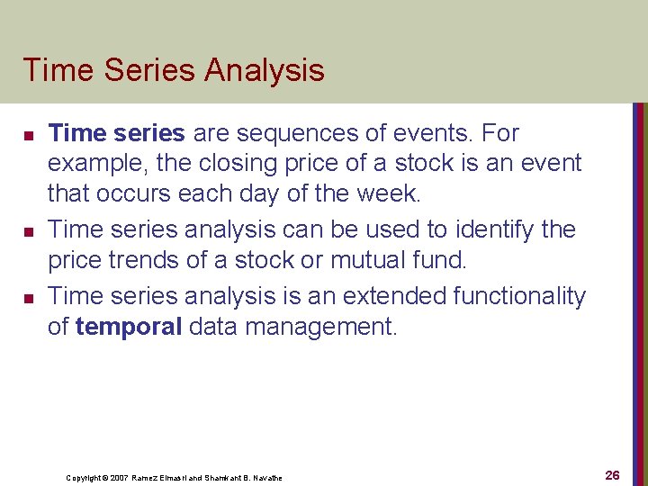 Time Series Analysis n n n Time series are sequences of events. For example,