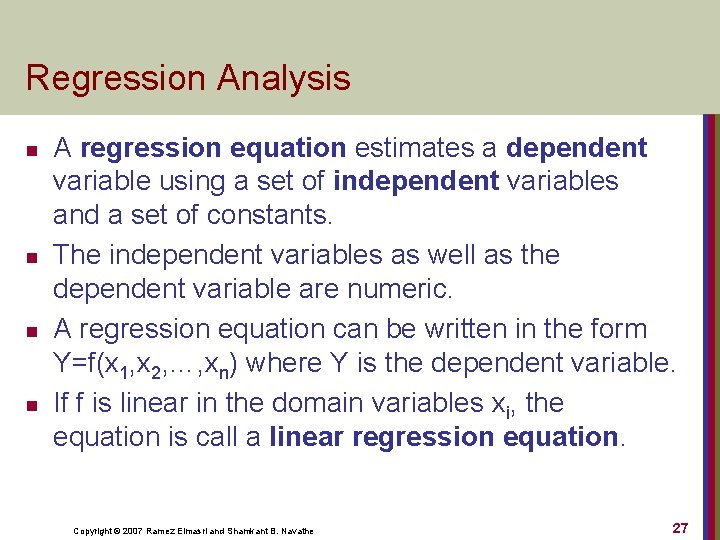 Regression Analysis n n A regression equation estimates a dependent variable using a set