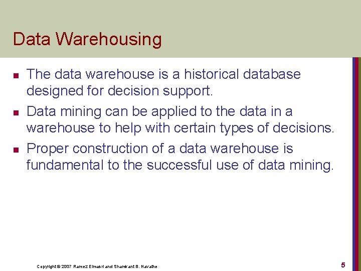 Data Warehousing n n n The data warehouse is a historical database designed for