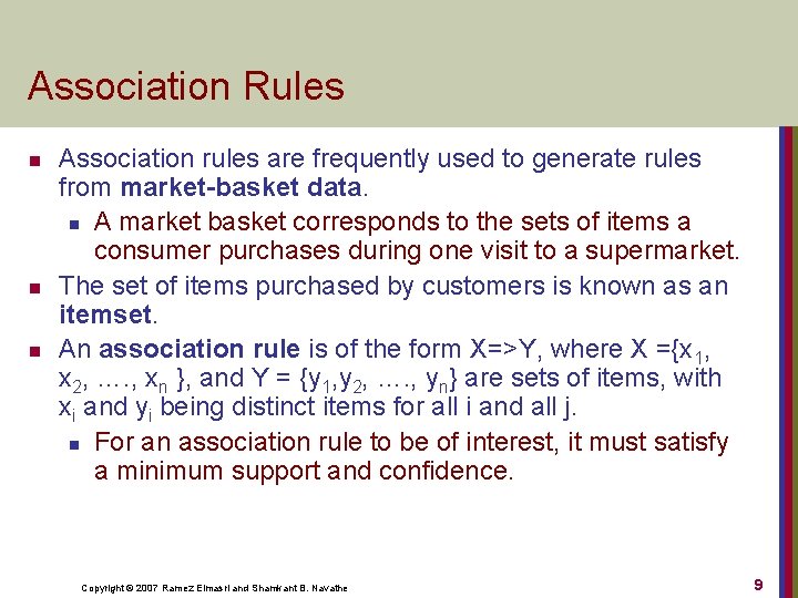 Association Rules n n n Association rules are frequently used to generate rules from