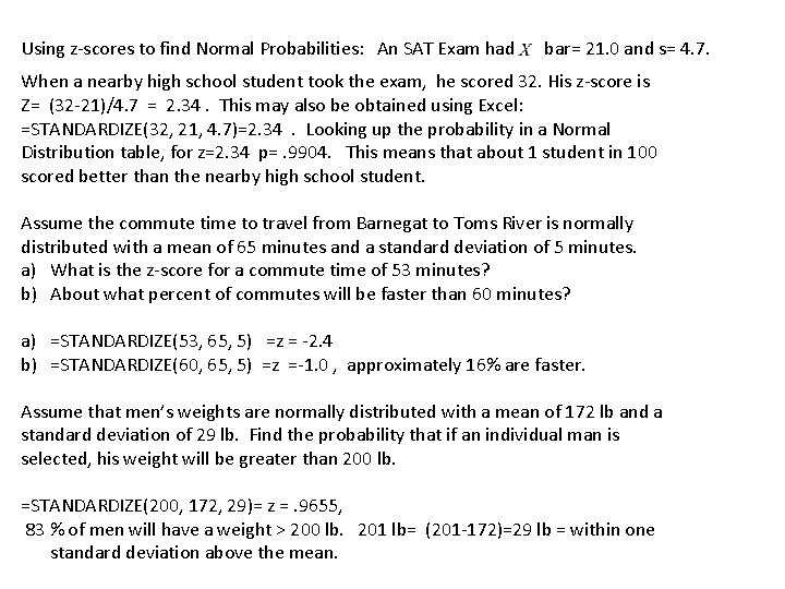 Using z-scores to find Normal Probabilities: An SAT Exam had bar= 21. 0 and