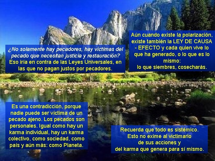 ¿No solamente hay pecadores, hay víctimas del pecado que necesitan justicia y restauración? Eso