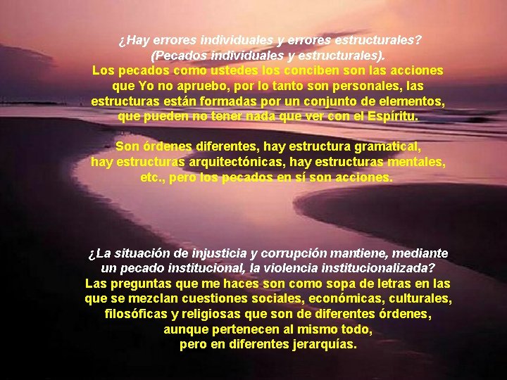 ¿Hay errores individuales y errores estructurales? (Pecados individuales y estructurales). Los pecados como ustedes