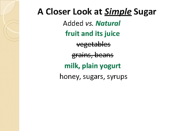 A Closer Look at Simple Sugar Added vs. Natural fruit and its juice vegetables