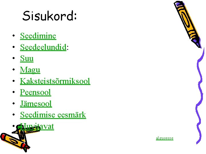 Sisukord: • • • Seedimine Seedeelundid: Suu Magu Kaksteistsõrmiksool Peensool Jämesool Seedimise eesmärk Huvitavat