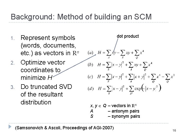 Background: Method of building an SCM 1. 2. 3. Represent symbols (words, documents, etc.