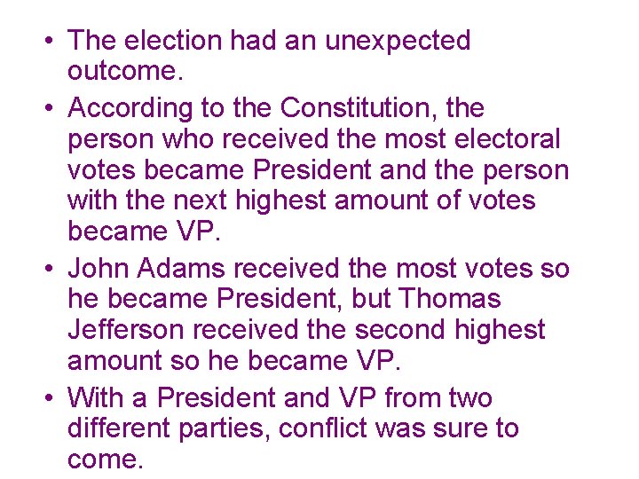  • The election had an unexpected outcome. • According to the Constitution, the