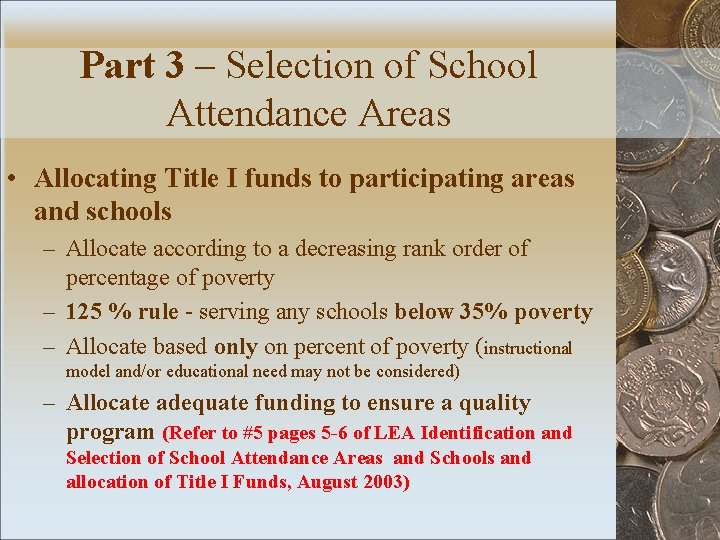 Part 3 – Selection of School Attendance Areas • Allocating Title I funds to