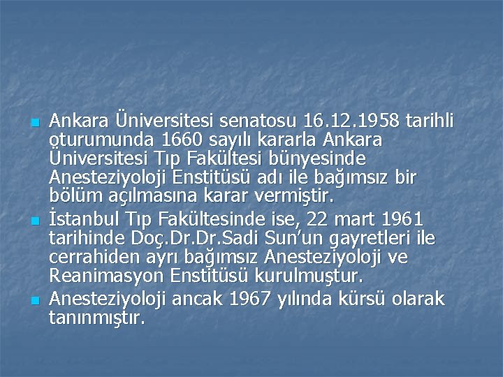n n n Ankara Üniversitesi senatosu 16. 12. 1958 tarihli oturumunda 1660 sayılı kararla