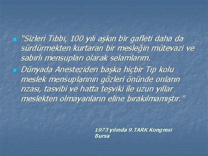 n n “Sizleri Tıbbı, 100 yılı aşkın bir gafleti daha da sürdürmekten kurtaran bir