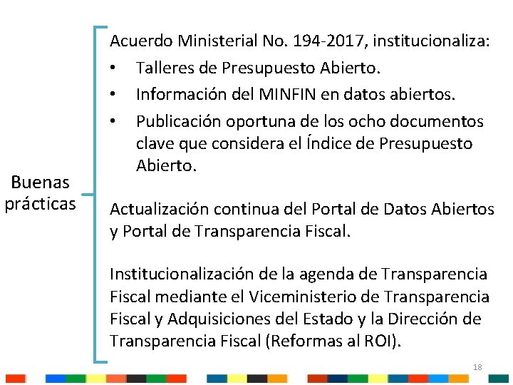 Buenas prácticas Acuerdo Ministerial No. 194 -2017, institucionaliza: • Talleres de Presupuesto Abierto. •