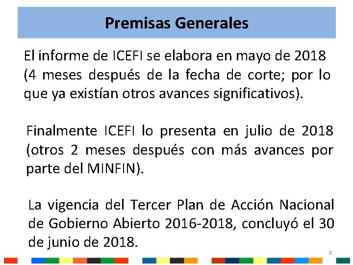Premisas Generales El informe de ICEFI se elabora en mayo de 2018 (4 meses