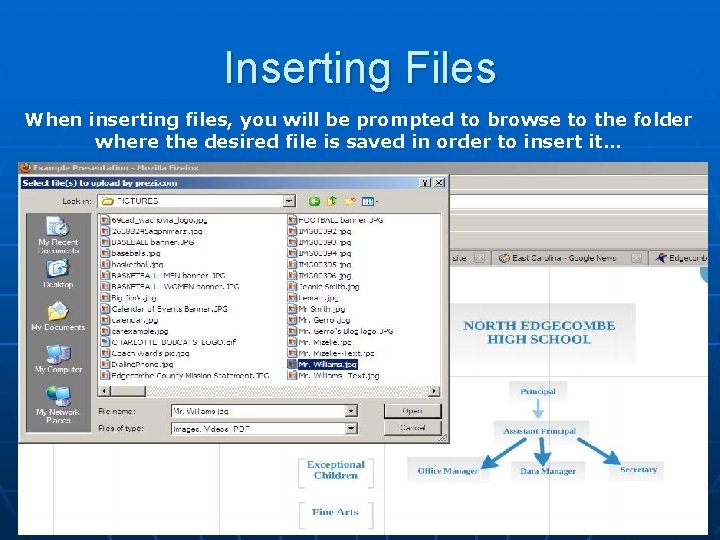 Inserting Files When inserting files, you will be prompted to browse to the folder