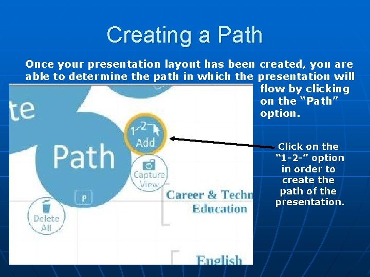 Creating a Path Once your presentation layout has been created, you are able to