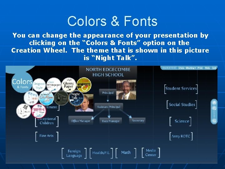 Colors & Fonts You can change the appearance of your presentation by clicking on