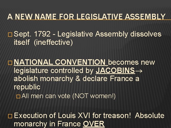 A NEW NAME FOR LEGISLATIVE ASSEMBLY � Sept. 1792 - Legislative Assembly dissolves itself