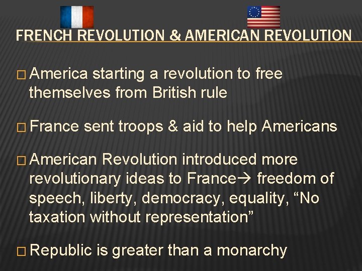 FRENCH REVOLUTION & AMERICAN REVOLUTION � America starting a revolution to free themselves from