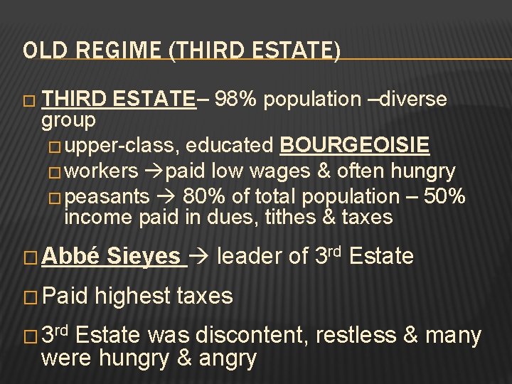 OLD REGIME (THIRD ESTATE) � THIRD ESTATE– 98% population –diverse group � upper-class, educated