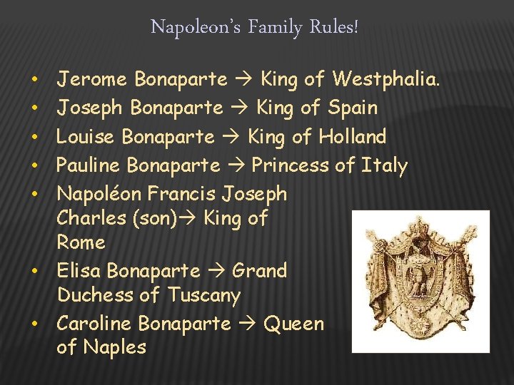Napoleon’s Family Rules! Jerome Bonaparte King of Westphalia. Joseph Bonaparte King of Spain Louise