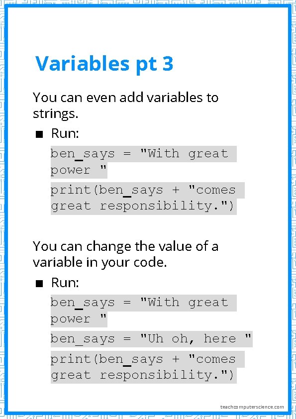 Variables pt 3 You can even add variables to strings. ▪ Run: ben_says = Variables pt 3 You can even add variables to strings. ▪ Run: ben_says =