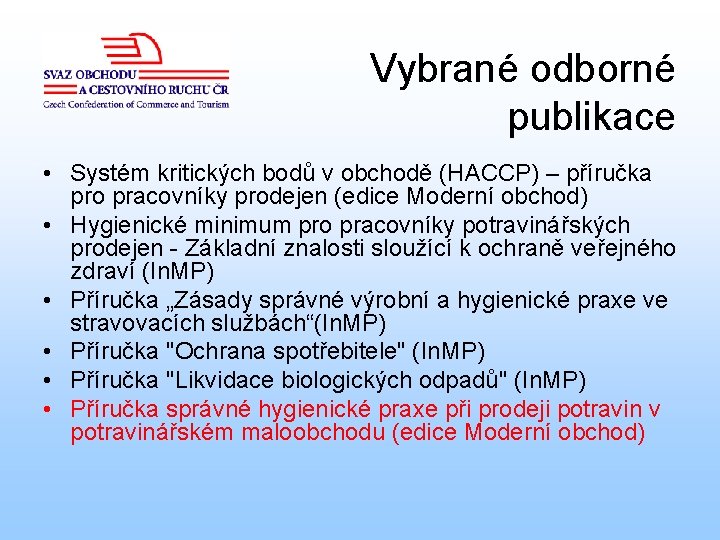 Vybrané odborné publikace • Systém kritických bodů v obchodě (HACCP) – příručka pro pracovníky