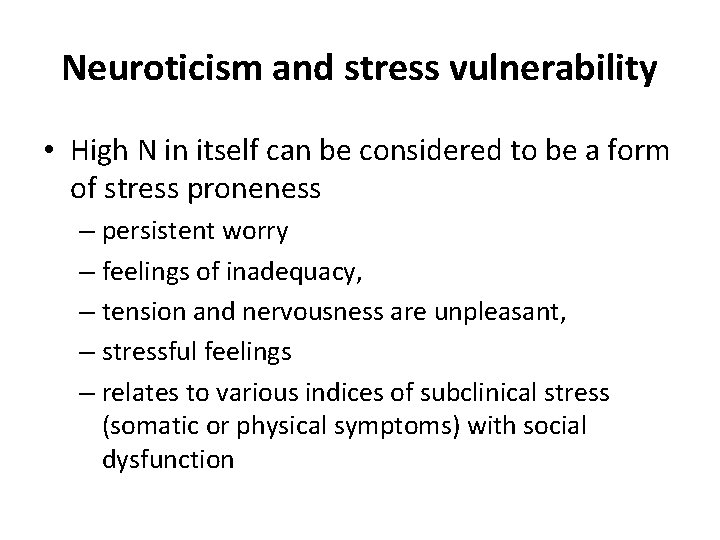 Neuroticism and stress vulnerability • High N in itself can be considered to be