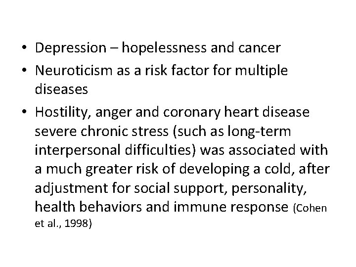  • Depression – hopelessness and cancer • Neuroticism as a risk factor for