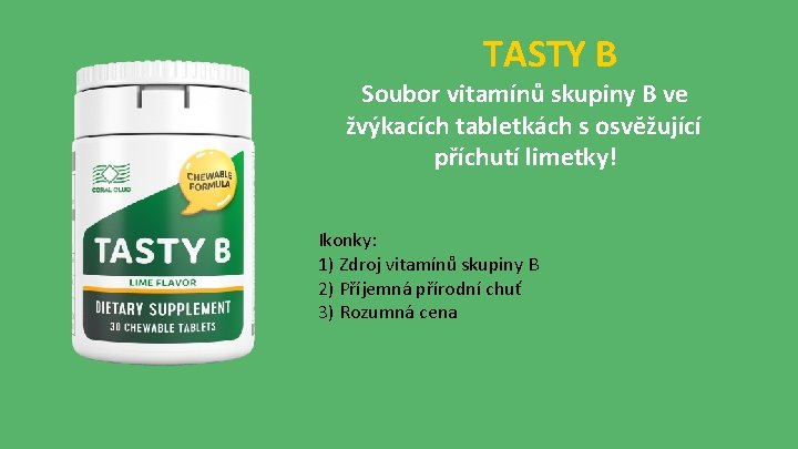 TASTY B Soubor vitamínů skupiny B ve žvýkacích tabletkách s osvěžující příchutí limetky! Ikonky: