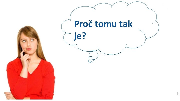 Proč tomu tak je? www. coral-club. com 6 