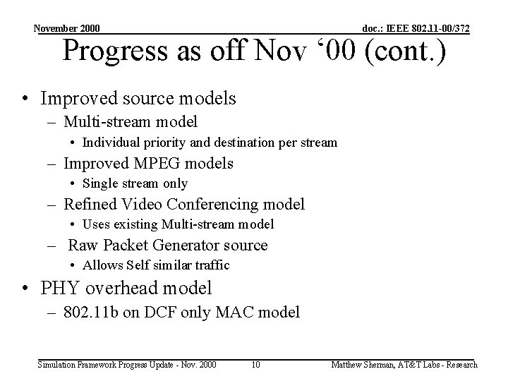 November 2000 doc. : IEEE 802. 11 -00/372 Progress as off Nov ‘ 00
