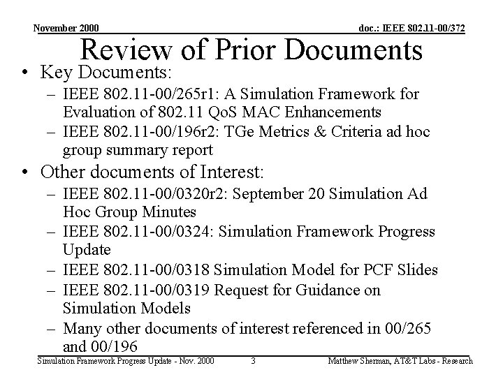 November 2000 doc. : IEEE 802. 11 -00/372 Review of Prior Documents • Key