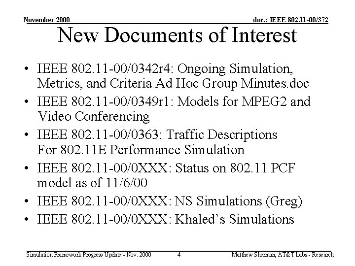 November 2000 doc. : IEEE 802. 11 -00/372 New Documents of Interest • IEEE