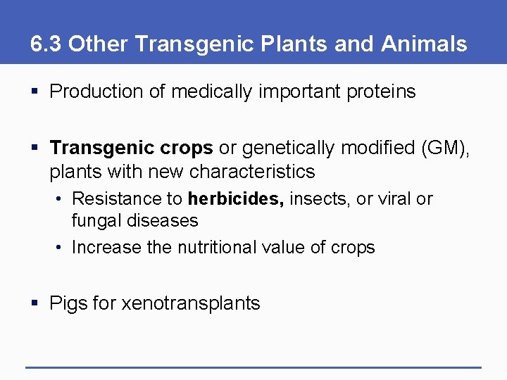 6. 3 Other Transgenic Plants and Animals § Production of medically important proteins §
