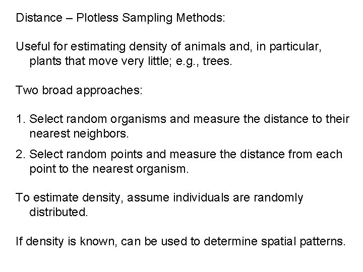 Distance – Plotless Sampling Methods: Useful for estimating density of animals and, in particular,