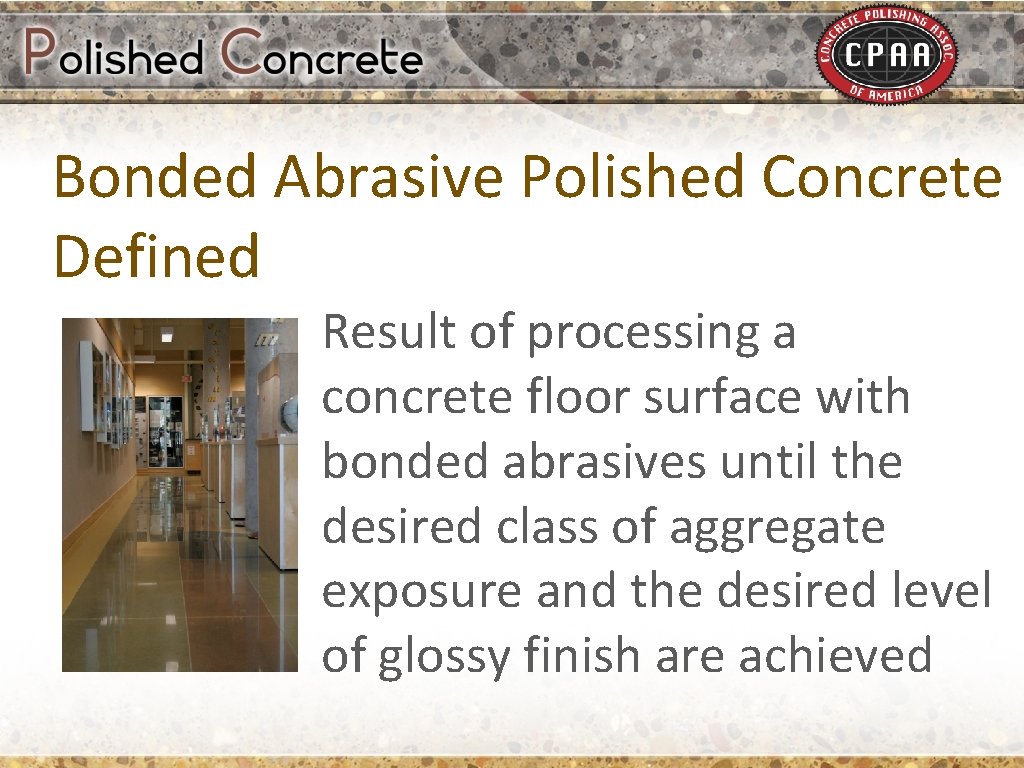 Bonded Abrasive Polished Concrete Defined Result of processing a concrete floor surface with bonded