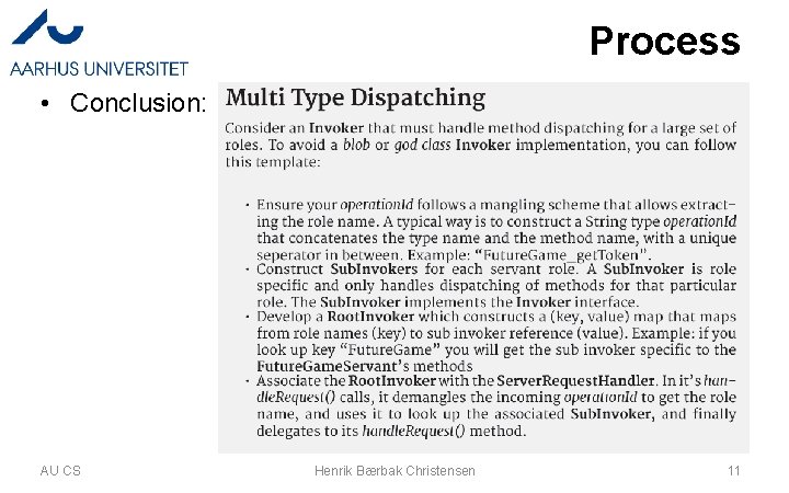 Process • Conclusion: AU CS Henrik Bærbak Christensen 11 