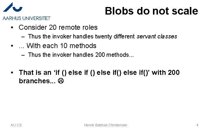 Blobs do not scale • Consider 20 remote roles – Thus the invoker handles