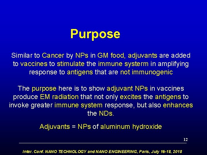 Purpose Similar to Cancer by NPs in GM food, adjuvants are added to vaccines