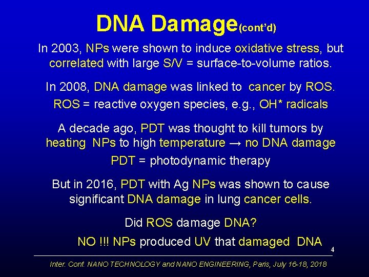DNA Damage(cont’d) In 2003, NPs were shown to induce oxidative stress, but correlated with