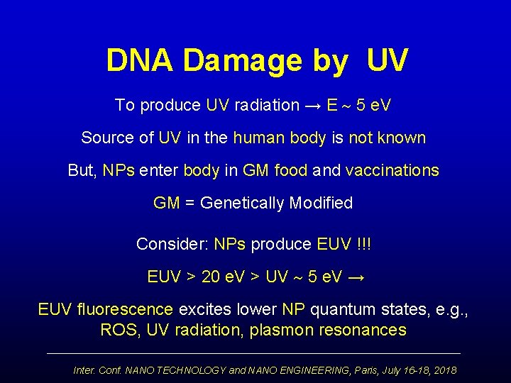 DNA Damage by UV To produce UV radiation → E 5 e. V Source