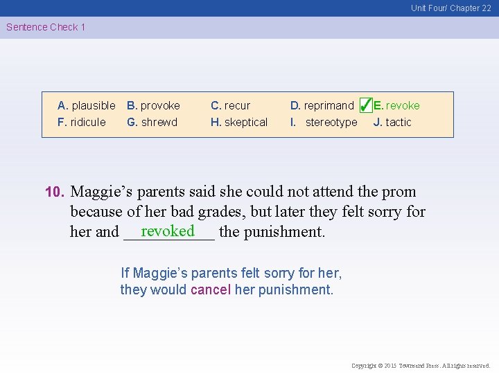 Unit Four/ Chapter 22 Sentence Check 1 A. plausible F. ridicule 10. B. provoke