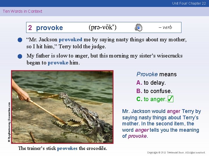 Unit Four/ Chapter 22 Ten Words in Context 2 provoke – verb “Mr. Jackson