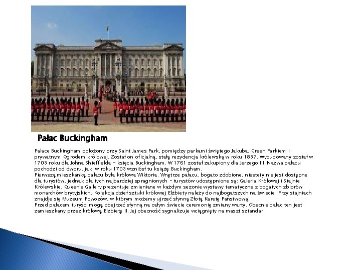 Pałac Buckingham Palace Buckingham położony przy Saint James Park, pomiędzy parkami świętego Jakuba, Green