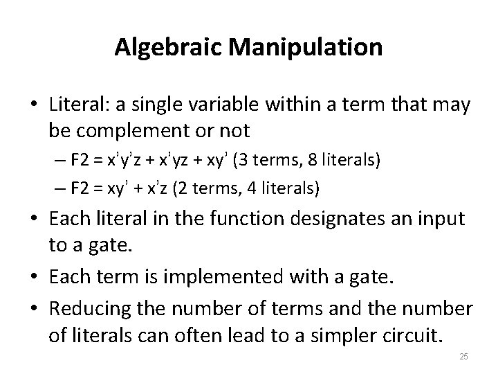 Algebraic Manipulation • Literal: a single variable within a term that may be complement