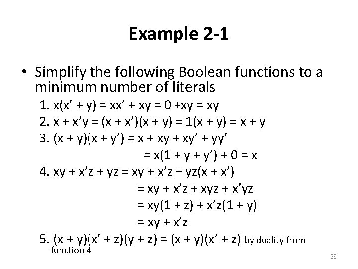 Example 2 -1 • Simplify the following Boolean functions to a minimum number of