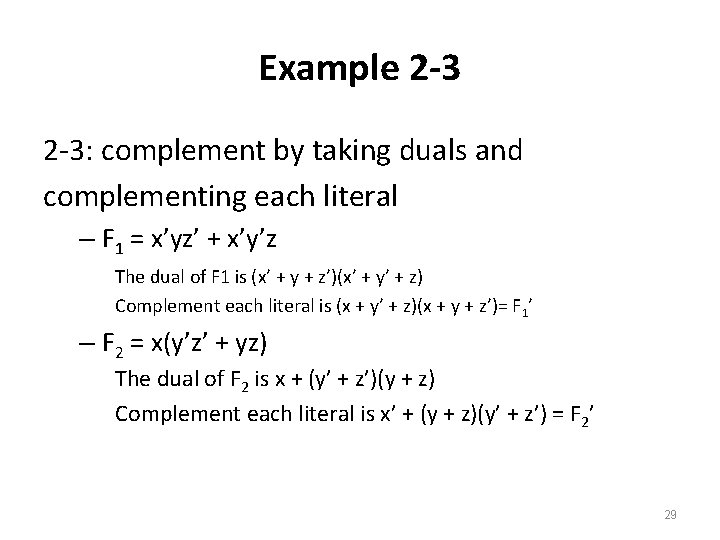 Example 2 -3: complement by taking duals and complementing each literal – F 1